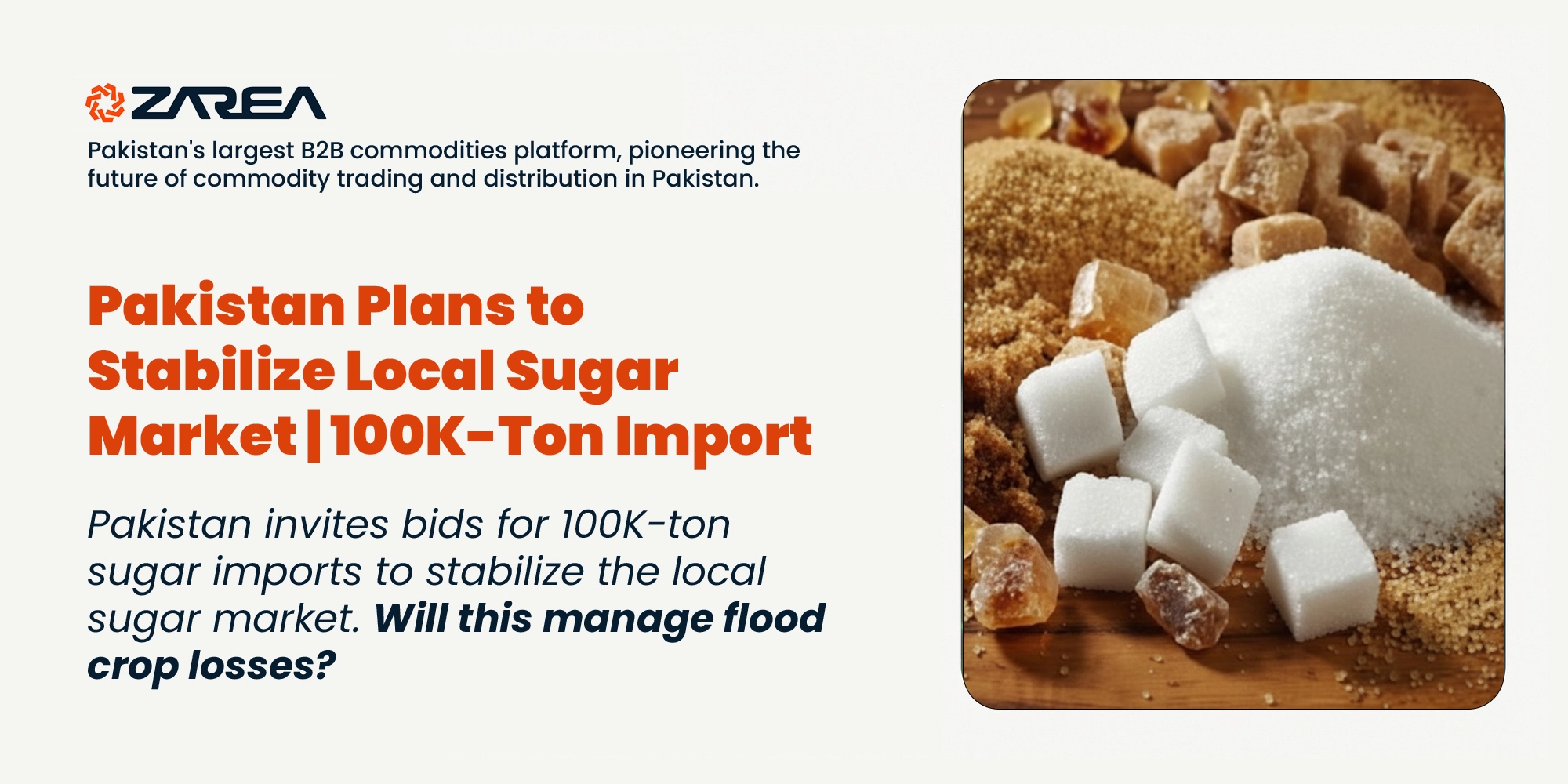 Pakistan invites bids for 100K-ton sugar imports to stabilize the local sugar market. Will this manage flood crop losses?